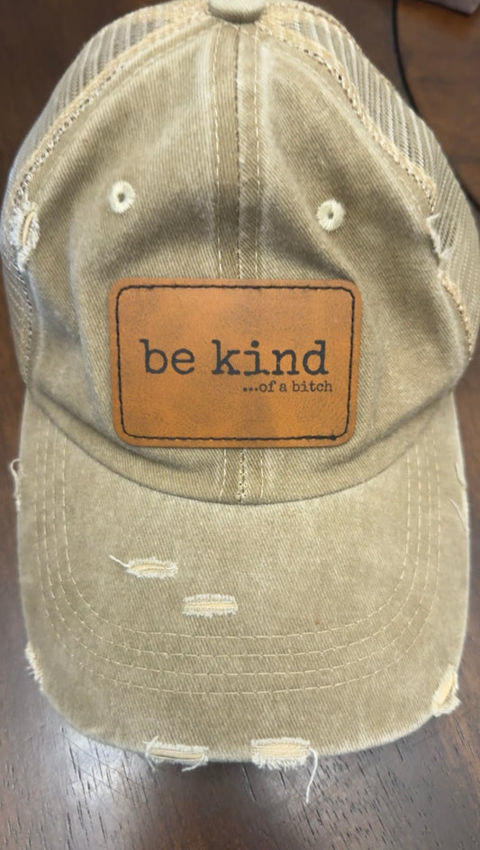 "Be Kind.. Of A Bitch"