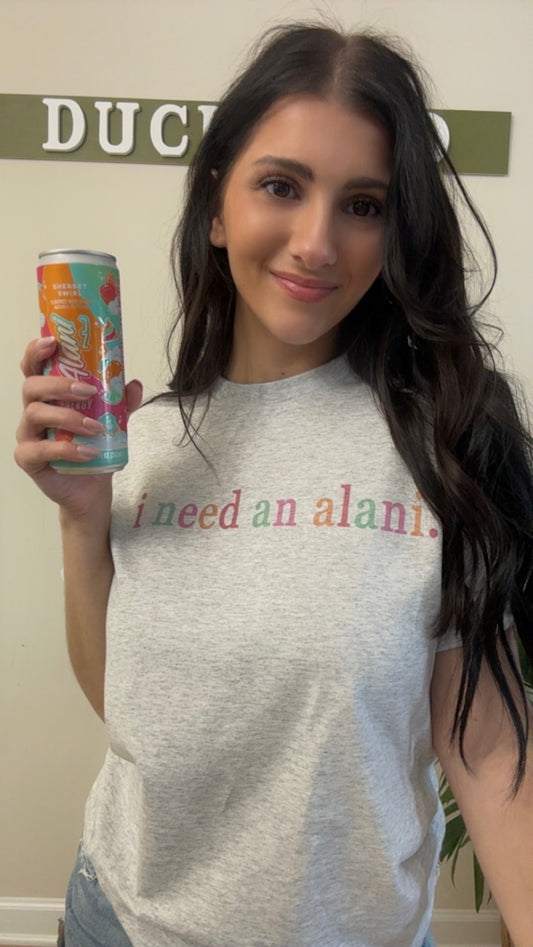 "I Need An Alani" Graphic Tee